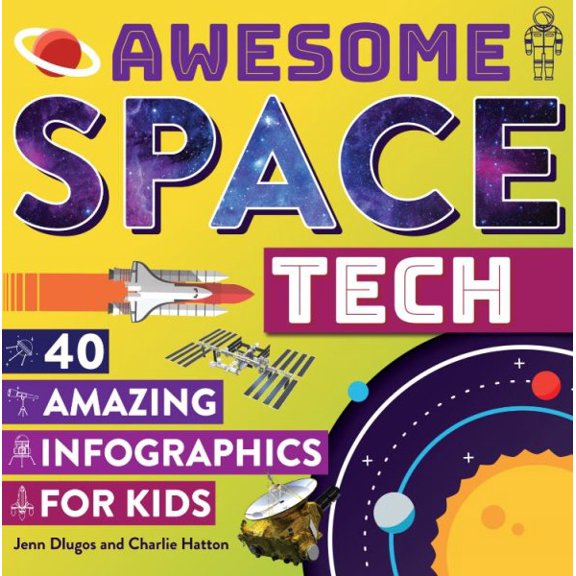 Pre-Owned Awesome Space Tech: 40 Amazing Infographics for Kids, (Hardcover)