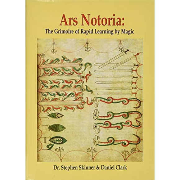 Ars Notoria: le Grimoire de l'Apprentissage Rapide par la Magie, avec les Fleurs Dorées D' Apollonius de Tyane