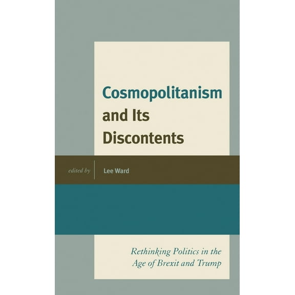 Political Theory for Today Cosmopolitanism and Its Discontents: Rethinking Politics in the Age of Brexit and Trump, (Paperback)