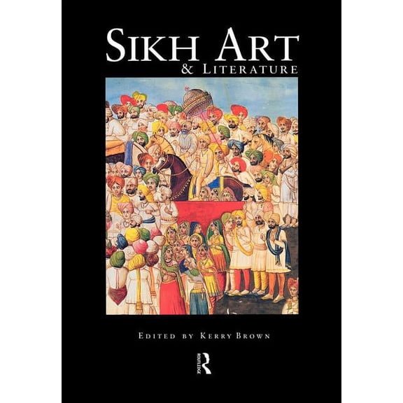 Sikh Art and Literature, (Paperback)