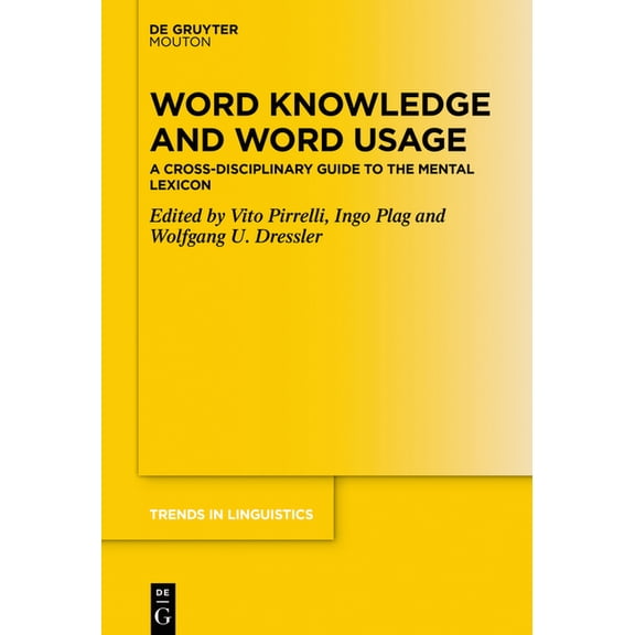 Trends in Linguistics. Studies and Monog Word Knowledge and Word Usage: A Cross-Disciplinary Guide to the Mental Lexicon, Book 337, (Paperback)