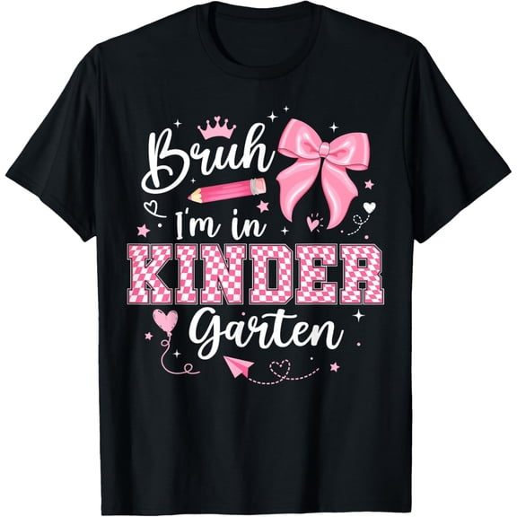 Bruh Im In Kindergarten Coquette First Day Of School Kids Boys Girls T-shirt