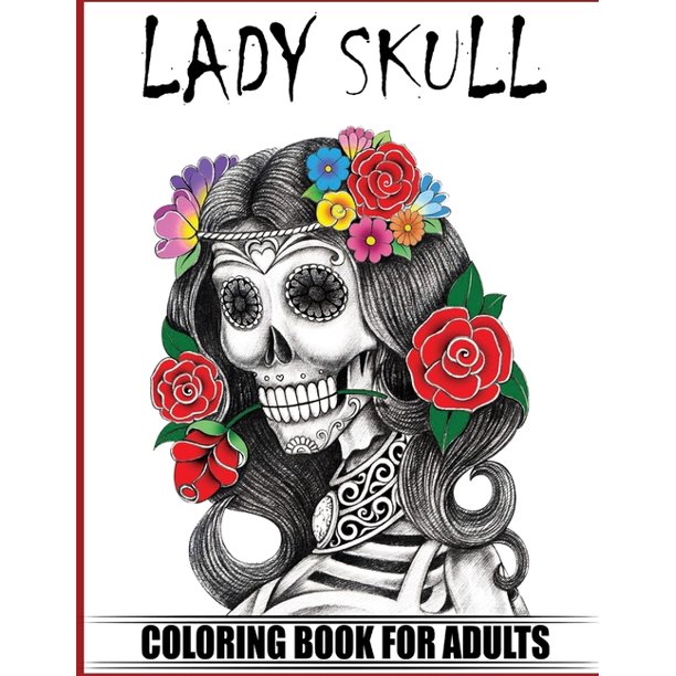 Download Lady Skull Coloring Book For Adults Over 50 Skull Designs Inspired By The Day Of The Dead Great Dia De Los Muertos Coloring Books For Adults Midnight Edition Paperback Walmart Com