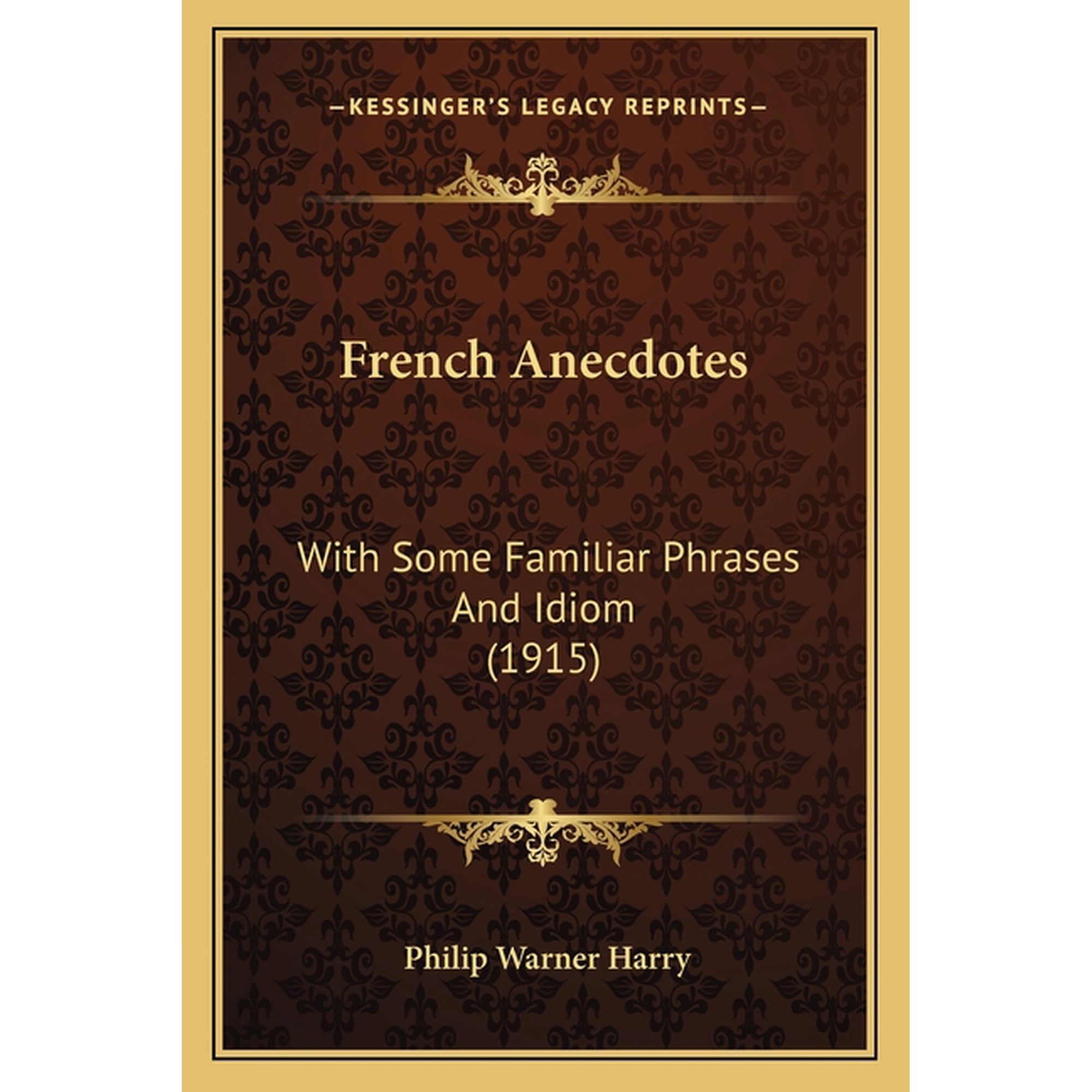 French Anecdotes : With Some Familiar Phrases And Idiom (1915) (Paperback)