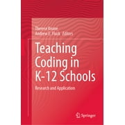 Teaching Coding in K-12 Schools: Research and Application (Hardcover)