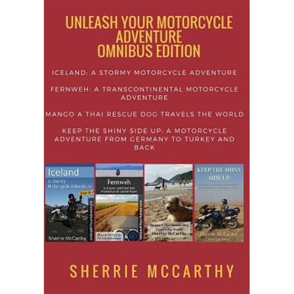 Pre-Owned Unleash Your Motorcycle Adventure: Volumes 1 - 4 Collection: Iceland a Stormy Motorcycle Adventure, Fernweh: Transcontinental Motorcycle Adventure, Ma
