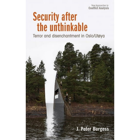 New Approaches to Conflict Analysis Security After the Unthinkable: Terror and Disenchantment in Norway, (Hardcover)