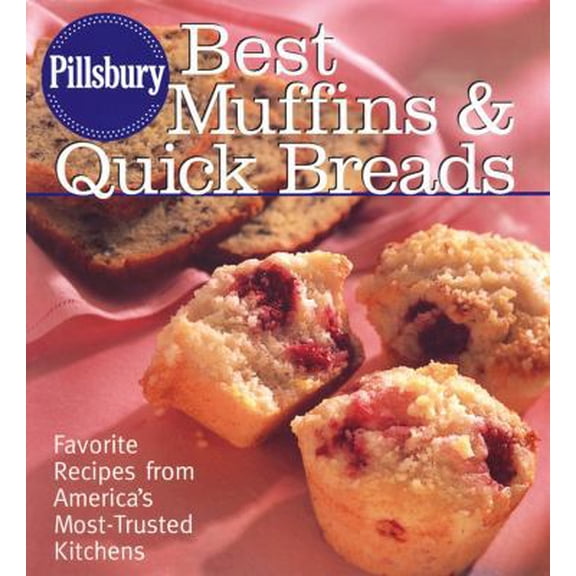 Pre-Owned Pillsbury Best Muffins And Quick Breads Cookbook: Favorite Recipes From America's Most-trusted Kitchens (Hardcover) 0764588532 9780764588532