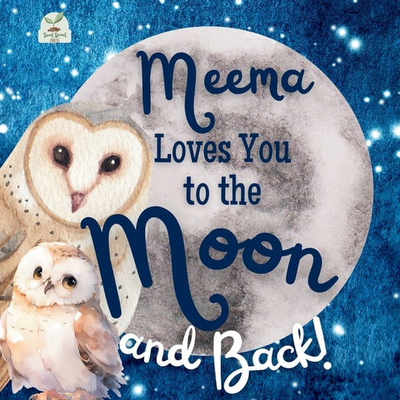 Meema Loves You to the Moon and Back: A Beautiful Story of Love That Stretches as Far as the Stars, (Paperback)