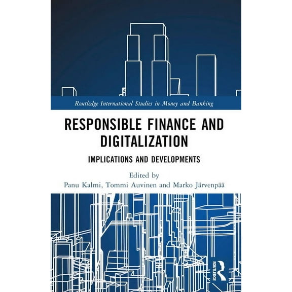 Routledge International Studies in Money Responsible Finance and Digitalization: Implications and Developments, (Paperback)
