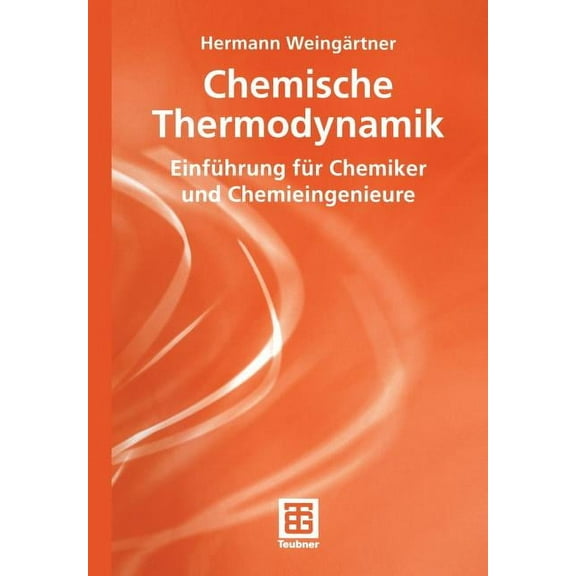 Studienbücher Chemie Chemische Thermodynamik: Einführung Für Chemiker Und Chemieingenieure, (Paperback)