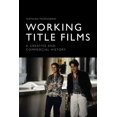 thumbnail image 1 of Working Title Films: A Creative and Commercial History, 1 of 1