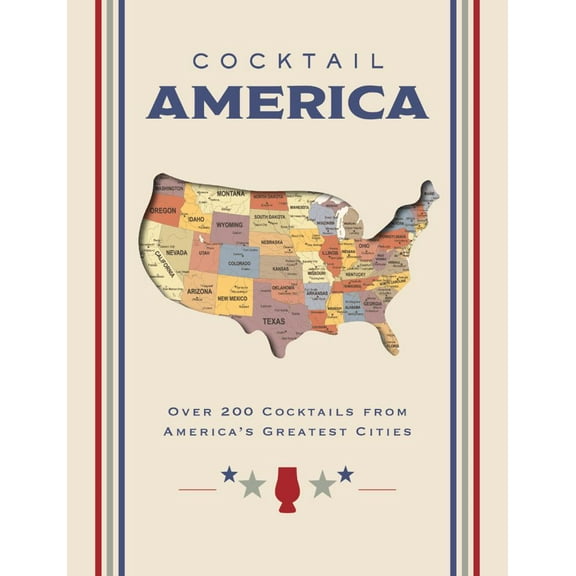 Cocktail America: Over 200 Cocktails from America's Greatest Cities (Hardcover)