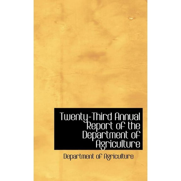 Twenty-Third Annual Report of the Department of Agriculture (Hardcover)