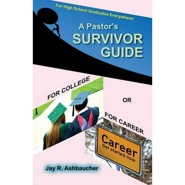 A Pastor's Survivor Guide for College or for Career (Paperback)
