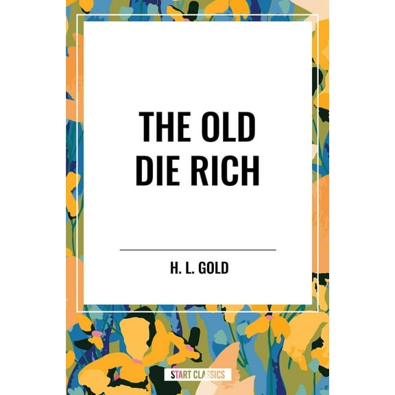 Old Die Rich, (Paperback)