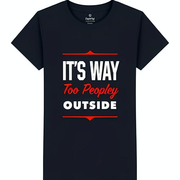 Funny Blue T-Shirt 'It's Way Too Peopley Outside' Graphic Tee