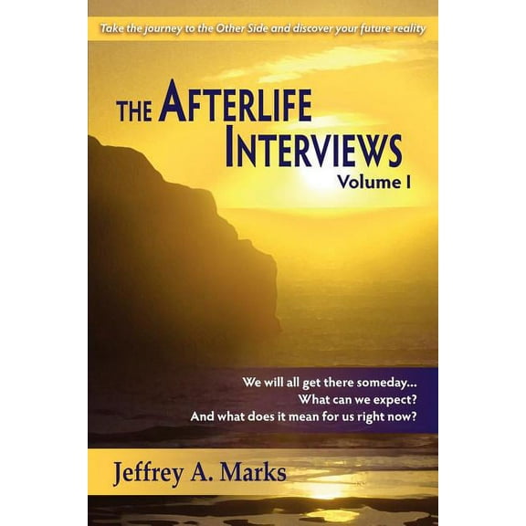 The Afterlife Interviews: Volume I, (Paperback)