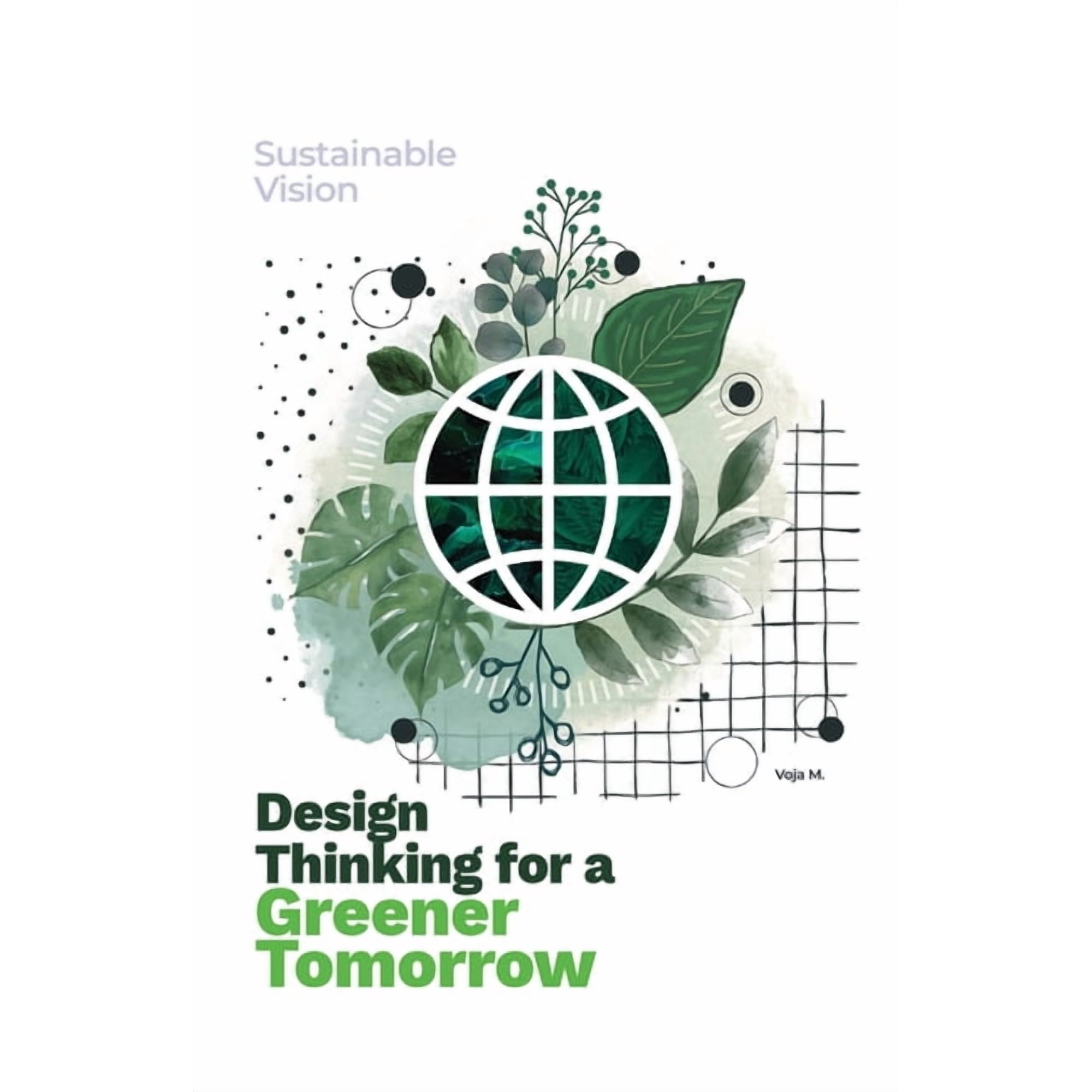 Design Thinking for a Greener Tomorrow: Sustainable Vision (Paperback)