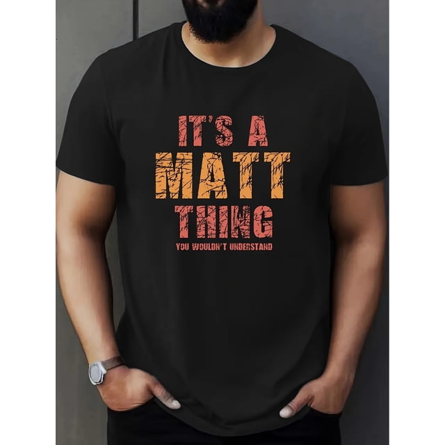 Camiseta con estampado "It's a Matt Thing", camisetas para hombre, camiseta informal de manga corta para verano, camisetas de ocio