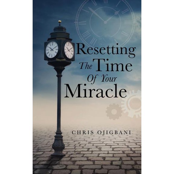 Resetting the Time of Your Miracle, (Paperback)