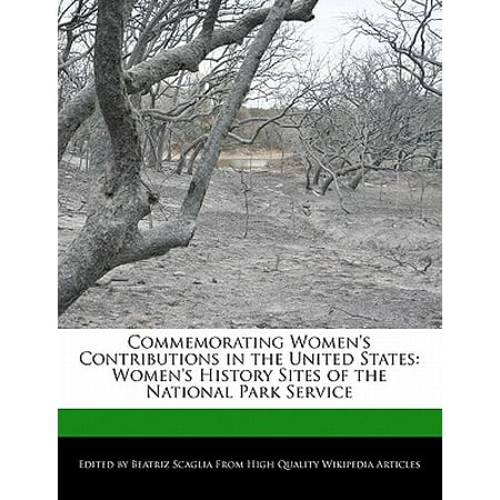 Commemorating Women's Contributions in the United States : Women's History Sites of the National Park