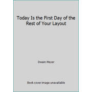 Today Is the First Day of the Rest of Your Layout [Paperback - Used]