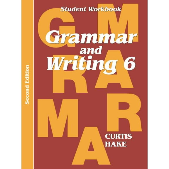 Stephen Hake Grammar Grammar & Writing Student Workbook Grade 6 2nd Edition, (Paperback)