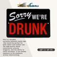 thumbnail image 2 of Sorry We're Drunk Funny Tin Closed Sign Bar/Pub/Man Cave/Frat House Wall Decor, 2 of 8