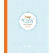 CARLEY RONEY; THE EDITORS OF THEBUMP COM The Bump Pregnancy Planner and Journal