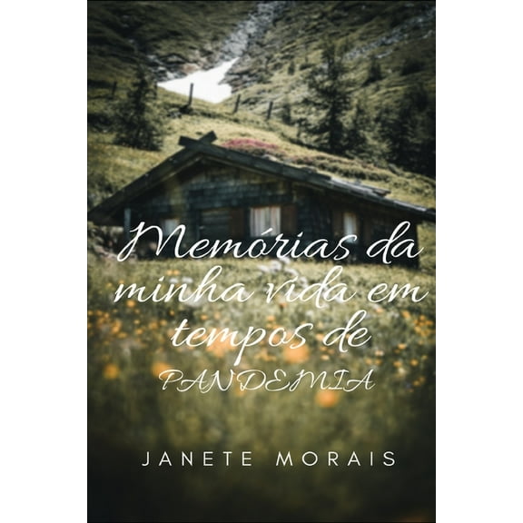 Memórias da minha vida : Em tempos de pandemia (Paperback)