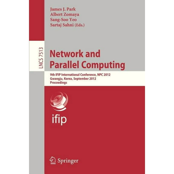 Network and Parallel Computing: 9th Ifip International Conference, Npc 2012, Gwangju, Korea, September 6-8, 2012, Procee, (Paperback)
