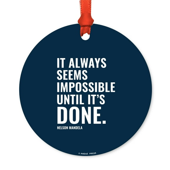 Motivational Metal Christmas Ornament, It Always Seems Impossible Until It's Done, Includes Ribbon and Gift Bag