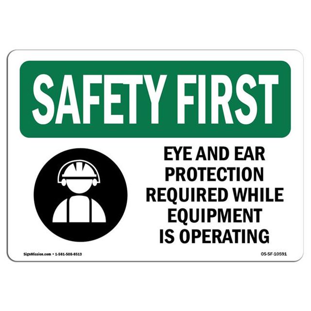 SignMission OS-SF-A-1218-L-10591 12 x 18 in. OSHA Safety First Sign - Eye & Ear Protection Required with Symbol