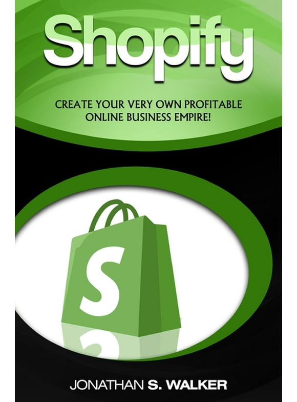 Shopify - How To Make Money Online : (Selling Online)- Create Your Very Own Profitable Online Business Empire! (Paperback)