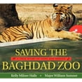 thumbnail image 1 of Pre-Owned Saving the Baghdad Zoo: A True Story of Hope and Heroes (Hardcover) 006177202X 9780061772023, 1 of 1