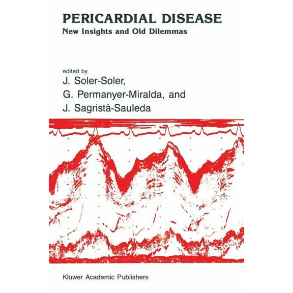 Developments in Cardiovascular Medicine Pericardial Disease: New Insights and Old Dilemmas, Book 108, (Paperback)
