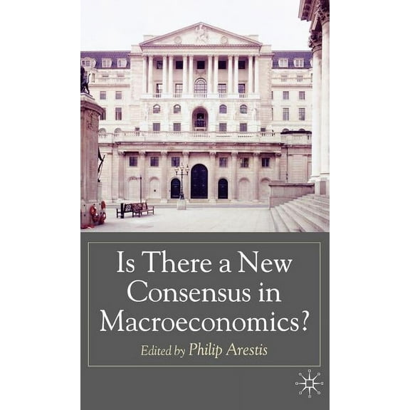 Is There a New Consensus in Macroeconomics?, (Hardcover)