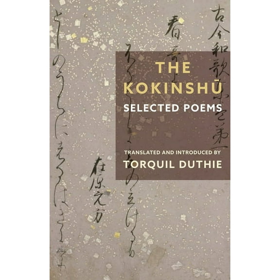 Translations from the Asian Classics The Kokinshū, (Paperback)