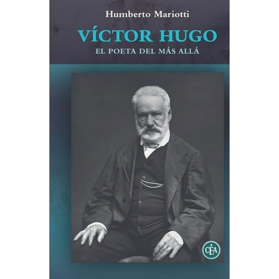Vctor Hugo: el poeta del Ms All Spanish Edition Paperback 9874668113 9789874668110 Humberto Mariotti