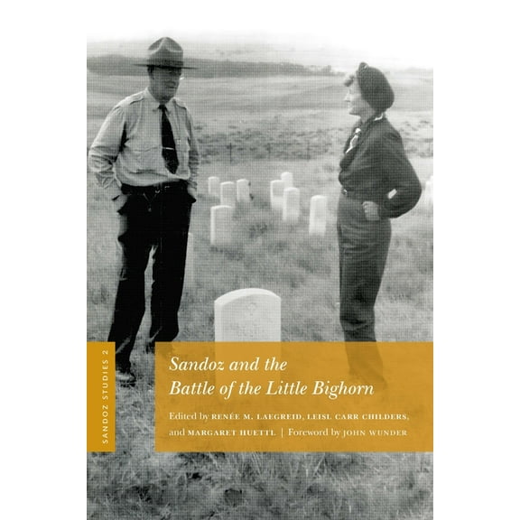 Sandoz Studies Sandoz Studies, Volume 2: Sandoz and the Battle of the Little Bighorn, (Paperback)