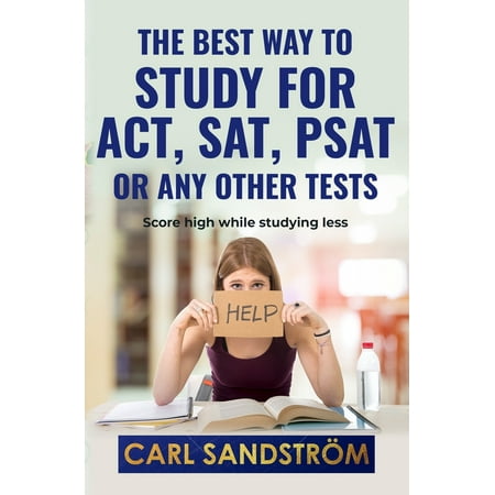 The best way to study for ACT, SAT, PSAT or any other Tests