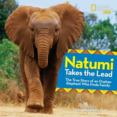 Fair Trade Elephant - Natumi Takes the Lead : The True Story of an Orphan Elephant Who Finds Family