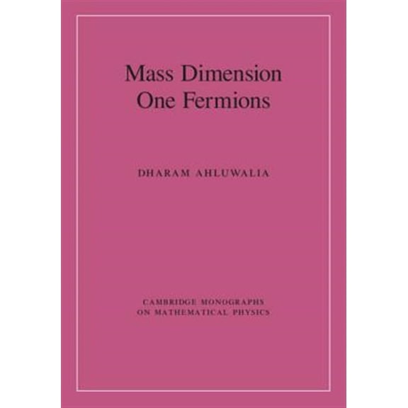 Pre-Owned Cambridge Monographs on Mathematical Phy Mass Dimension One Fermions, (Hardcover)