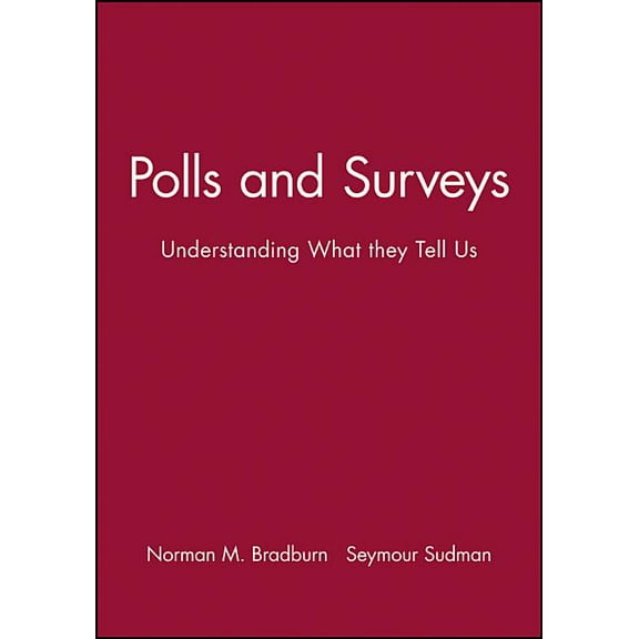 Research Methods for the Social Sciences Polls and Surveys: Understanding What They Tell Us, Book 41, (Hardcover)