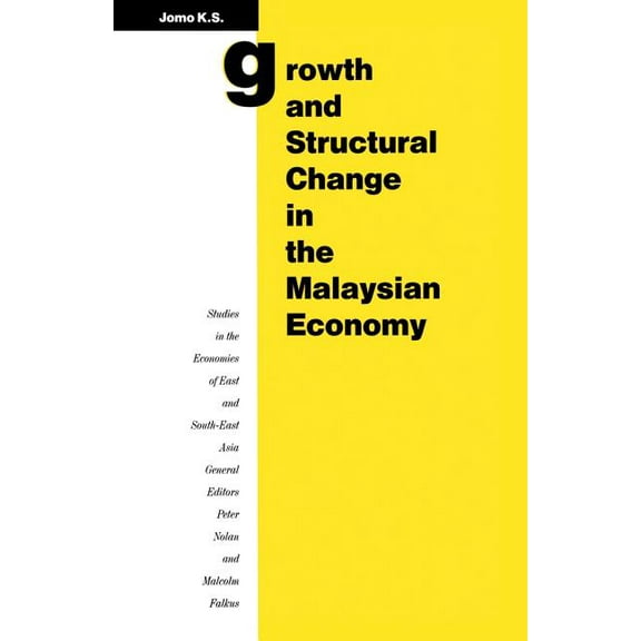 Studies in the Economies of East and Sou Growth and Structural Change in the Malaysian Economy, (Paperback)