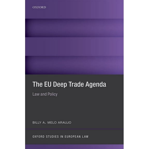 Oxford Studies in European Law Eu Deep Trade Agenda: Law and Policy, (Hardcover)