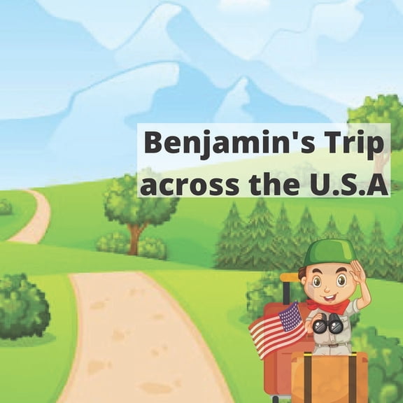 Benjamin's Trip across the U.S.A, (Paperback)