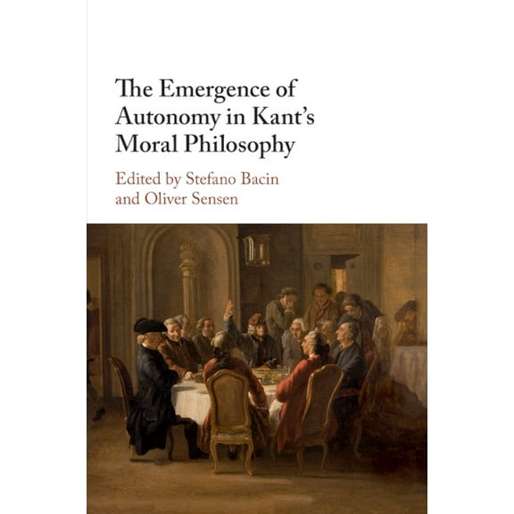 The Emergence of Autonomy in Kant's Moral Philosophy, (Paperback)