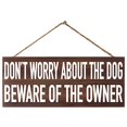thumbnail image 2 of JennyGems Dont Worry About The Dog Beware of The Owner Sign, Funny Dog Warning Signs, Pet Owners Gifts, Dog Mom Gifts, Pet Mom, Funny Dog Signs, Funny Beware of Dog Signs, 13 x 6 Inches, 2 of 4